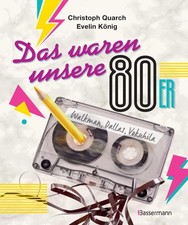 Das waren unsere 80er | Christoph Quarch | Ba...