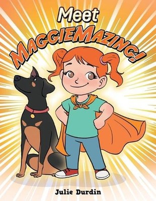 Meet MaggieMazing! by Julie Durdin Paperback Book