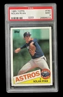 1985 topps #760 nolan ryan; centered HOF base PSA 9  **MINT