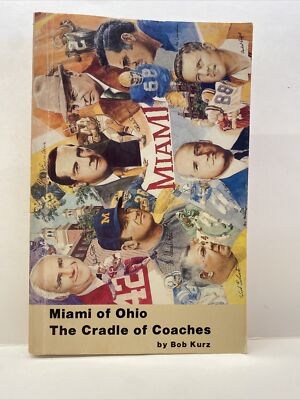 Miami of Ohio The Cradle of Coaches book by Bob Kurz paperback 