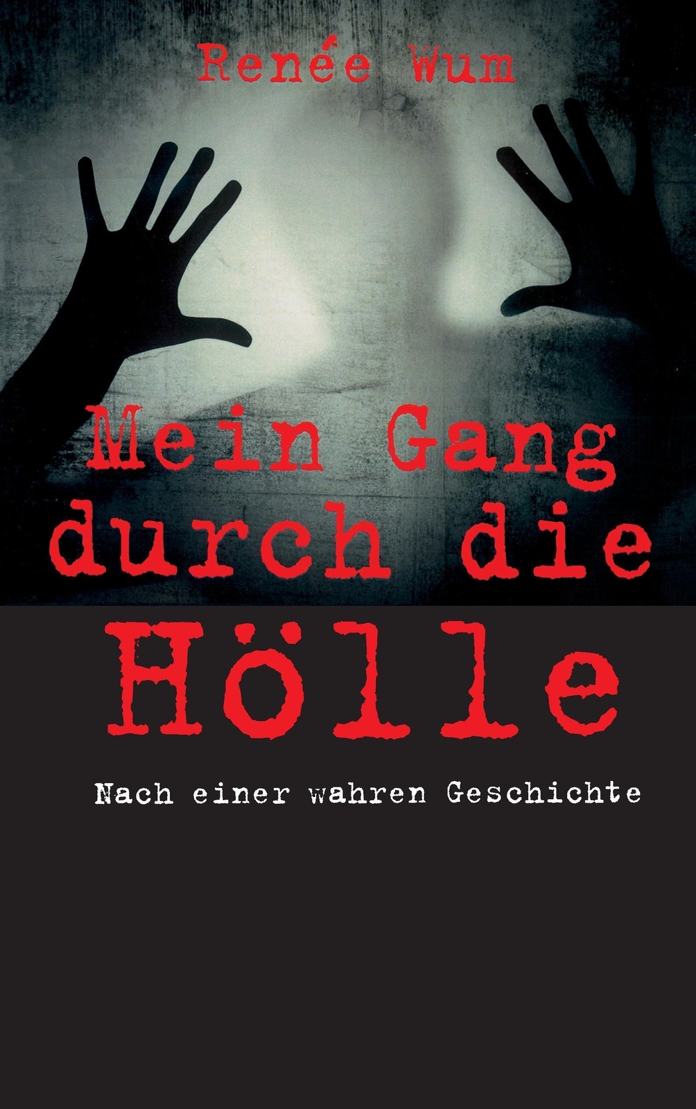 Thumbnail - Renée Wum | Mein Gang Durch Die Hölle | Taschenbuch | Deutsch (2016) |