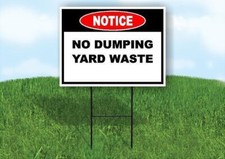 Notice No Dumping Yard Waste 18x24 in Yard Road Sign w/ Stand