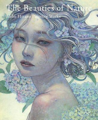 The Beauties of Nature: Miho Hirano Art Collection Japanese English Art Book