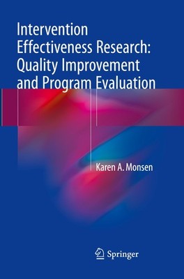 Intervention Effectiveness Research: Quality Improvement and Program Evalua ...