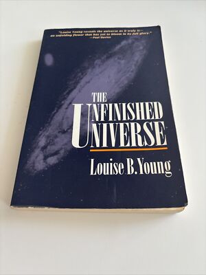 The Unfinished Universe by Louise B. Young (1987, Trade Paperback)