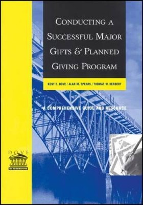 Conducting a Successful Major Gifts and Planned Giving Program: A Co - VERY GOOD