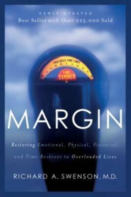 Margin: Restoring Emotional, Physical, Financial, and Time Reserves  - VERY GOOD