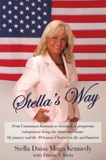 STELLA S WAY: FROM COMMUNIST ROMANIA TO BECOMING A By Moga Stella Daisa Kennedy