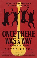Once There Was a Way: What If The Beatles Stayed Together? (Breakpoint, 2) Once There Was a Way: What If The Beatles Stayed Together? (Breakpoint, 2)