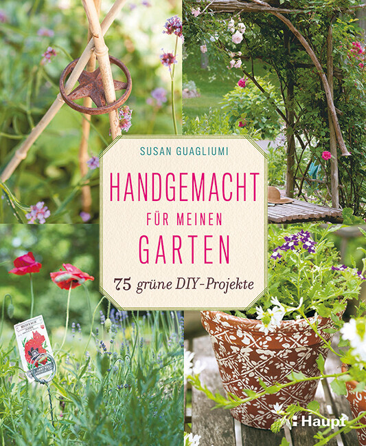 Thumbnail - Handgemacht Für Meinen Garten | Susan Guagliumi | 2016 | Deutsch