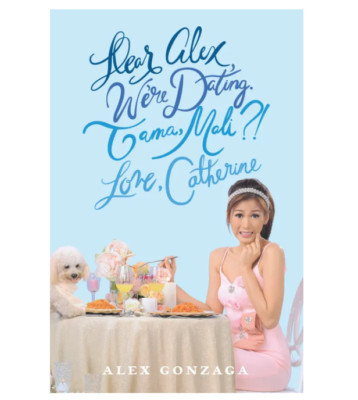 DEAR ALEX, WE'RE DATING. TAMA MALI?! Love, Catherine