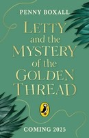 Letty And The Mystery Of The Golden Thread Penny Boxall