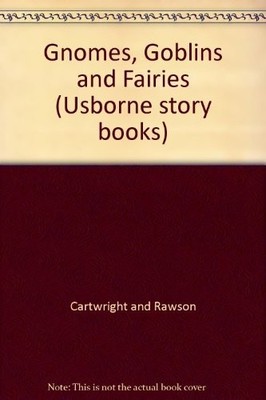 Gnomes, Goblins and Fairies (Usborn..., Cartwright and 