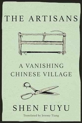 The Artisans: A Vanishing Chinese - Hardcover, by Fuyu Shen - Very Good u