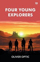 Oliver Optic | Four Young Explorers | Taschenbuch | Englisch (2025)
