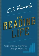 The Reading Life: The Joy of Seeing New Worlds Through Others' Eyes