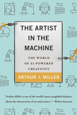 The Artist in the Machine | The World of AI-Powered Creativity | Miller | Buch