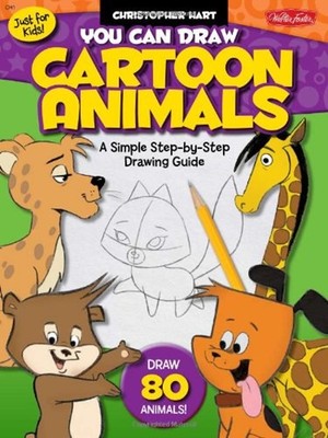 Just for Kids: You Can Draw Cartoon Animals : A Simple Step-By-st
