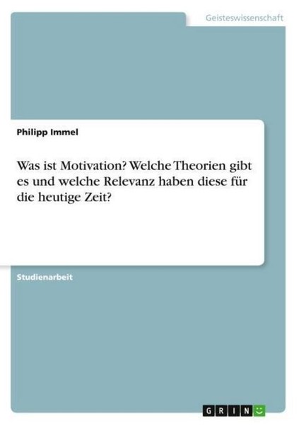 Was Ist Motivation? Welche Theorien Gibt Es Und Welche Relevanz Haben Diese FüR-image