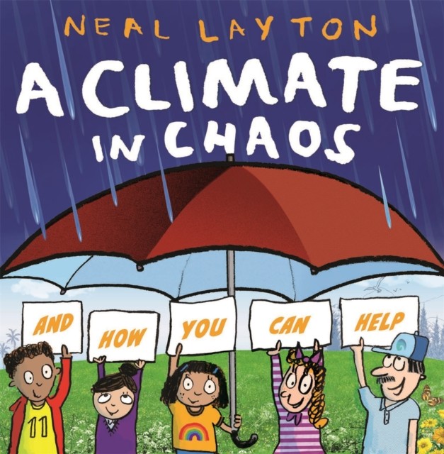 Eco Explorers: A Climate in Chaos: and how you can help by Neal Layton NEW - Image 4