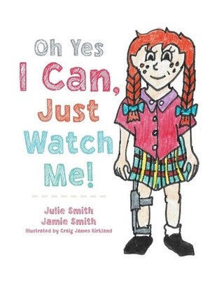 Oh Yes I Can, Just Watch Me! by Julie Smith Paperback Book