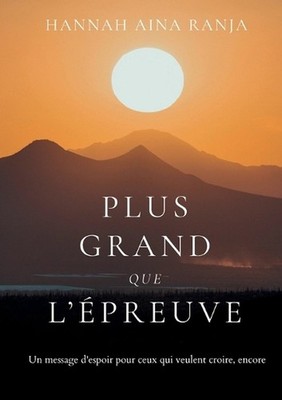 Plus grand que l'preuve: Un message d'espoir pour ceux qui veulent croire, encor