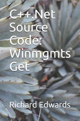 C++.Net Source Code: Winmgmts Get by Richard Edwards (English) Paperback Book
