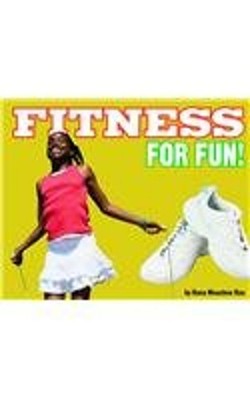 Fitness for Fun! Library Binding Dana Meachen Rau