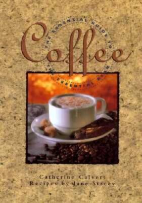 Coffee: The Essential Guide to the Essential Bean - Hardcover - GOOD