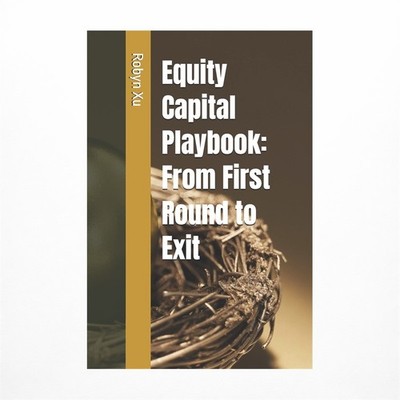 Equity Capital Playbook: From First Round to Exit