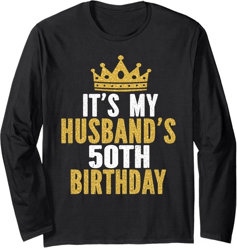 It's My Husband's 50th Birthday 50 Years Old Couple Long Sleeve T-Shirt