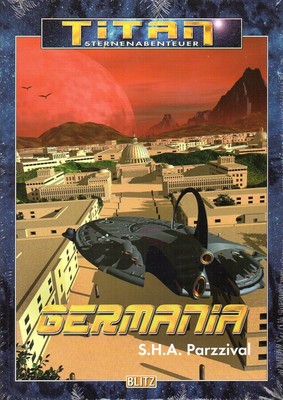 TITAN-Sternenabenteuer-Bd.23-GERMANIA-S.H.A. Parzzival-Science Fiction-neu