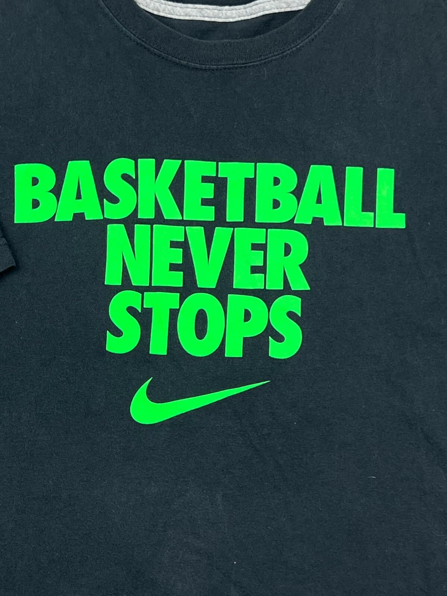 Basketball never stops nike best sale shirt