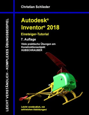 Autodesk Inventor 2018 - Einsteiger-Tutorial Christian Schlieder Taschenbuch