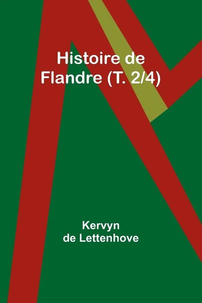 Histoire De Flandre (T. 2/4) Kervyn De Lettenhove Taschenbuch FranzöSisch 2024-image