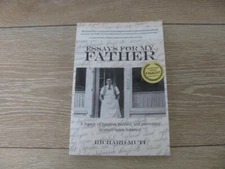 Essays for My Father : A Legacy of Passion, Politics, and Patriotism in...