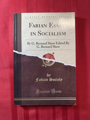 Fabian Essays in Socialism, by G. Bernard Shaw, Paperback Book, 2016