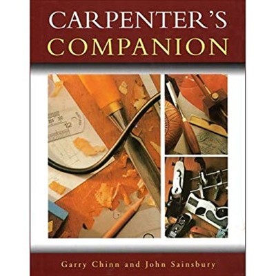 The Carpenter's Companion: Eine vollständige Anleitung zur Verwendung der Holzbearbeitung