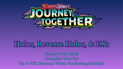 Up to 50% Off! Journey Together Reverse Holos, Holos, & EXs - Choose Your Card!
