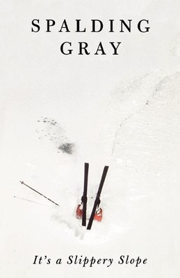 It's a Slippery Slope by Spalding Gray (English) Paperback Book