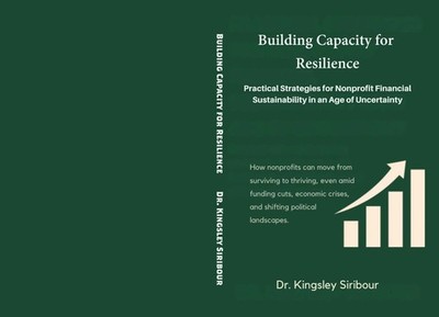 BUILDING CAPACITY FOR RESILIENCE: PRACTICAL STRATEGIES FOR NONPROFIT FINANCIALS