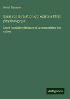 Henri Byasson | Essai Sur La Relation Qui Existe à L'éTat Physiologique | Buch