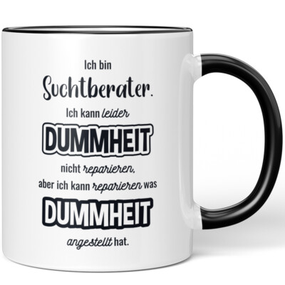 Ich bin Suchtberater. Ich kann Dummheit nicht reparieren ich was hat 10007350210