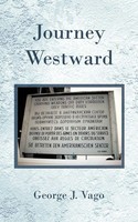 Journey Westward George J. Vago Taschenbuch Englisch 2011 iUniverse