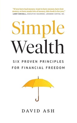 Simple Wealth Six Proven Principles for Financial Freedom David Ash Taschenbuch
