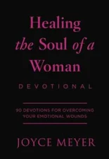 Healing the Soul of a Woman Devotional: 90 Inspirations for Overcoming Yo - GOOD