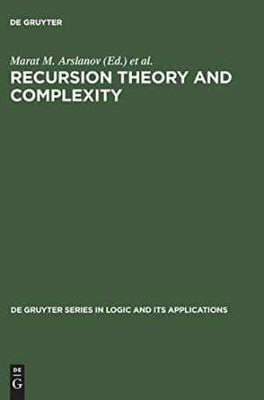 Recursion Theory and Complexity: - Hardcover, by Arslanov Marat M.; - Good