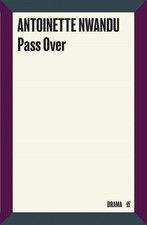 Pass Over by Antoinette Nwandu (English) Pape...