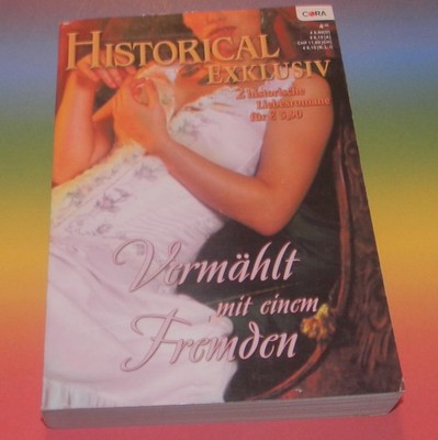 HISTORICAL Exklusiv   Vermählt mit einem Fremden ~ Deborah Hale + 2 Liebesromane