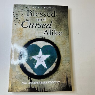 Blessed and Cursed Alike: Tenth Anniversary Edition by Kiarna Boyd Paperback